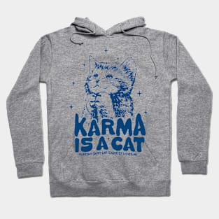 KARMA IS A CAT Hoodie